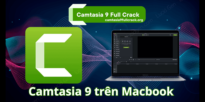 Tải và cài đặt Camtasia 9 trên Macbook vĩnh viễn