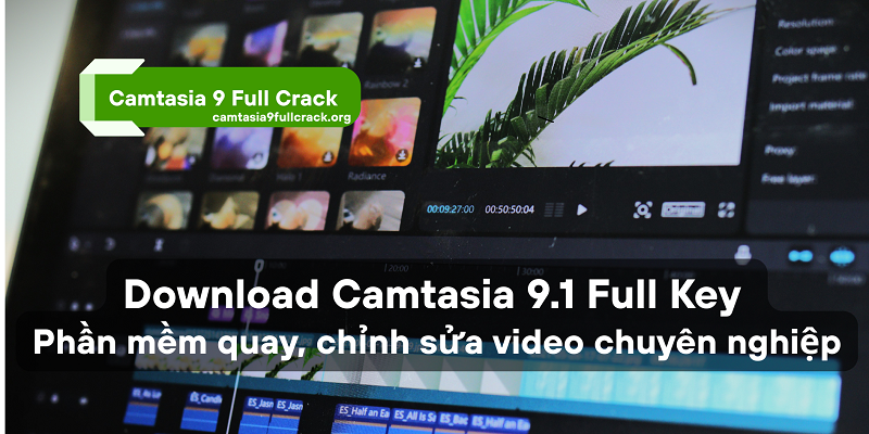 Download Camtasia 9.1 Full Key – Phần mềm quay, chỉnh sửa video chuyên nghiệp